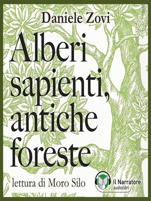 cover image of Alberi sapienti, antiche foreste